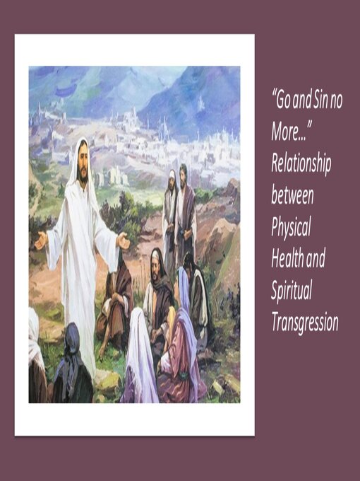 Title details for "Go and Sin no More..." Relationship between Physical Health and Spiritual Transgression by Fernando Davalos - Available